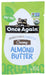 


Perfect snack on the go! A squeeze pack of deliciously creamy, certified organic, roasted almond butter designed for lunch boxes, travel, the gym, and any convenient snacking. These single serve packets contain just one ingredient - organic almonds!


