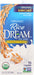Light and refreshing.
Rice DREAM&trade; Enriched Original Unsweetened Organic Rice Drink has a deliciously light and refreshing flavor with a hint of sweetness from rice (but no added sugar). It's easy to digest and 99% fat free with no cholesterol, and it's enriched with calcium &amp; vitamin D. So feel free to pour it on &ndash; on cereal or fruit, in your favorite smoothie, or just have a cold and satisfying glass.