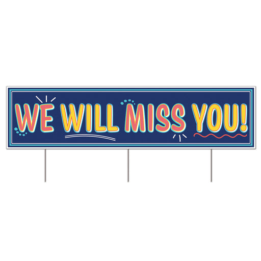 Plastic Jumbo We Will MissYou! Yard Sign – 11¾" x 3' 11" – (1/Pkg) by Beistle for General Occasion Plastic Yard Signs