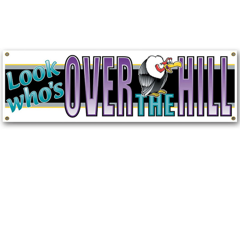Look Who's Over The Hill Sign Banner – 5' x 21" – (1/Pkg) by Beistle for Over-The-Hill All-Weather