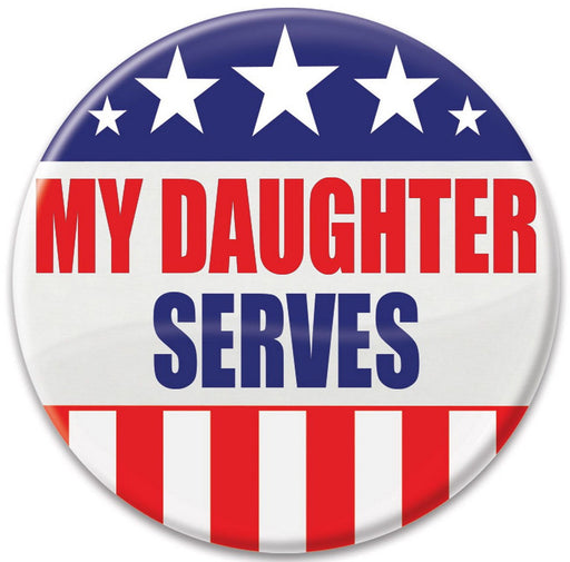 My Daughter Serves Button – 2" – (1/Card) by Beistle for Patriotic Printed Buttons