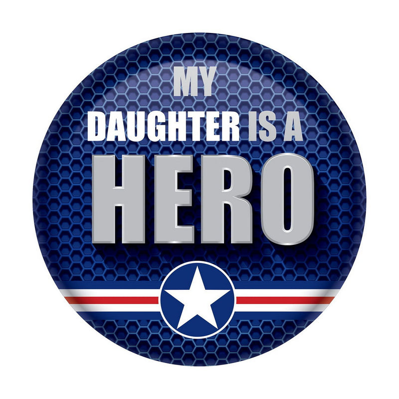My Daughter Is A Hero Button – 2" – (1/Card) by Beistle for Patriotic Printed Buttons