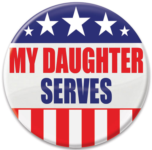 My Daughter Serves Button – 2" – (1/Card) by Beistle for Patriotic Printed Buttons