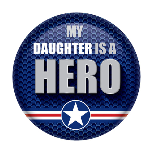 My Daughter Is A Hero Button – 2" – (1/Card) by Beistle for Patriotic Printed Buttons