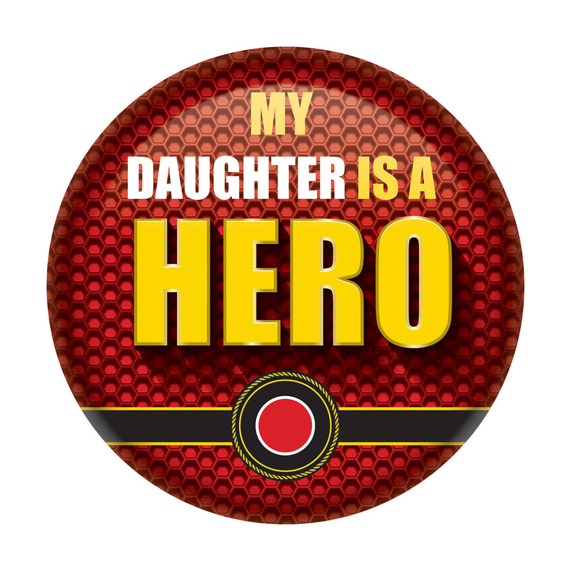 My Daughter Is A Hero Button – 2" – (1/Card) by Beistle for Patriotic Printed Buttons