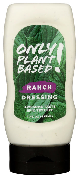 ONLY PLANT BASED: Ranch Dressing, 11 oz