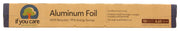 If You Care Aluminum Foil protects food against light, oxygen, humidity and bacteria. It is not recommended for use with acidic or fatty foods.
Also available, If You Care Heavy Duty Aluminum Foil which is thicker, stronger and wider than our regular foil. It is perfect for BBQ, grill and oven use.